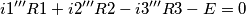i1'''R1 +i2'''R2 -i3'''R3-E=0