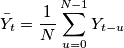\bar{Y}_t = \frac{1}{N}\sum_{u=0}^{N-1}Y_{t-u} \bar{Y}_t = \frac{1}{N}\sum_{u=0}^{N-1}Y_{t-u}