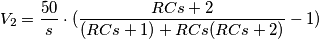 V_2= \frac{50}{s}\cdot (\frac{RCs+2}{(RCs+1)+RCs(RCs+2)}-1)