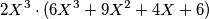 2X^{3}\cdot (6X^{3}+9X^{2}+4X+6)