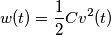 w(t)=\frac{1}{2}Cv^{2}(t)