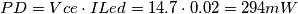 PD= Vce \cdot ILed = 14.7 \cdot 0.02 = 294 mW