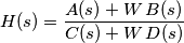 H(s)=\frac{A(s)+W\,B(s)}{C(s)+W\,D(s)}