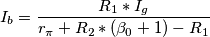 I_{b}=\frac{R_{1}*I_{g}}{r_{\pi}+R_{2}*(\beta_{0}+1)-R_{1}}