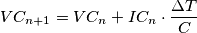 VC_{n+1}=VC_n+IC_n  \cdot \frac{\Delta T}{C}