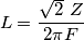 L=\dfrac {\sqrt {2}\ Z} {2\pi F}