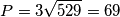 P=3\sqrt{529}=69