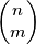 \left( \begin{matrix}
   n  \\
   m  \\
\end{matrix} \right)