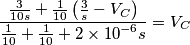 \frac{\frac{3}{10s}+\frac{1}{10}\left( \frac{3}{s}-{{V}_{C}} \right)}{\frac{1}{10}+\frac{1}{10}+2\times {{10}^{-6}}s}={{V}_{C}} \frac{\frac{3}{10s}+\frac{1}{10}\left( \frac{3}{s}-{{V}_{C}} \right)}{\frac{1}{10}+\frac{1}{10}+2\times {{10}^{-6}}s}={{V}_{C}}