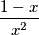 \[\frac{1-x}{x^{2}}\]