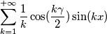 \sum_{k=1}^{+\infty}\frac{1}{k} \cos(\frac{k\gamma}{2}) \sin(kx)