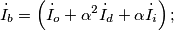 \dot I_b = \left( \dot I_o + \alpha^2 \dot I_d + \alpha \dot I_i \right);