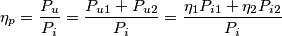 {\eta _p} = \frac{{{P_u}}}{{{P_i}}} = \frac{{{P_{u1}} + {P_{u2}}}}{{{P_i}}} = \frac{{{\eta _1}{P_{i1}} + {\eta _2}{P_{i2}}}}{{{P_i}}}