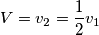 V=v_2=\frac{1}{2}v_1