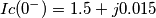 Ic(0^{-})=1.5+j0.015