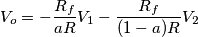 V_o=-\frac{R_f}{aR}V_1-\frac{R_f}{(1-a)R}V_2
