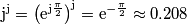\text{j}^\text{j}=\left(\text{e}^{\text{j}\frac{\pi}{2}} \right)^\text{j}=\text{e}^{-\frac{\pi}{2}} \approx 0.208