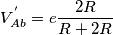 \[V_{Ab}^{'}= e \frac{2R}{R+2R}\]