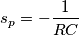 s_p = -\frac{1}{RC}