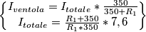 \begin{Bmatrix}
I_{ventola}=I_{totale}*\frac{350}{350+R_1}\\
I_{totale}=\frac{R_1+350}{R_1*350}*7,6
\end{Bmatrix} \begin{Bmatrix}
I_{ventola}=I_{totale}*\frac{350}{350+R_1}\\
I_{totale}=\frac{R_1+350}{R_1*350}*7,6
\end{Bmatrix}