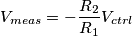V_{meas} = -\frac{R_2}{R_1} V_{ctrl}