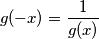g(-x)=\frac{1}{g(x)}
