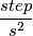 \frac{step}{s^{2}} \frac{step}{s^{2}}