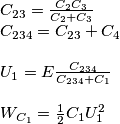 \[\begin{array}{l}
{C_{23}} = \frac{{{C_2}{C_3}}}{{{C_2} + {C_3}}}\\
{C_{234}} = {C_{23}} + {C_4}\\
\\
{U_1} = E\frac{{{C_{234}}}}{{{C_{234}} + {C_1}}}\\
\\
{W_{{C_1}}} = \frac{1}{2}{C_1}U_1^2
\end{array}\]