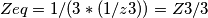Zeq = 1/(3*(1/z3)) = Z3 / 3