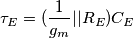\tau _{E}=(\frac{1}{g_{m}}||R_{E})C_{E}