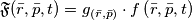 \mathfrak{F}(\bar{r},\bar{p},t) = g_{(\bar{r},\bar{p})}\cdot f\left( \bar{r}, \bar{p}, t \right)