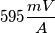 595 \frac{mV}{A}