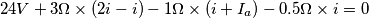 24 V+3\Omega \times (2i-i)-1\Omega\times (i+I_a)-0.5\Omega\times i=0