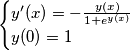\begin{cases}
y'(x)=-\frac{y(x)}{1+e^{y(x)}}\\ 
y(0)=1
\end{cases}