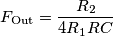 F_\text{Out} = \frac{R_2}{4R_1RC}