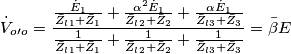 \dot{V}_o_{\prime}_o=\frac{\frac{\dot{E}_1}{\bar{Z}_l_1+\bar{Z}_1}+\frac{\alpha ^2\dot{E}_1}{\bar{Z}_l_2+\bar{Z}_2}+\frac{\alpha \dot{E}_1}{\bar{Z}_l_3+\bar{Z}_3}}{\frac{1}{\bar{Z}_l_1+\bar{Z}_1}+\frac{1}{\bar{Z}_l_2+\bar{Z}_2}+\frac{1}{\bar{Z}_l_3+\bar{Z}_3}}=\bar{\beta }E