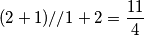 \[(2+1)// 1 +2= \frac{11}{4}\]
