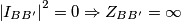 \left | I_{BB'} \right |^{2}=0 \Rightarrow Z_{BB'}=\infty \left | I_{BB'} \right |^{2}=0 \Rightarrow Z_{BB'}=\infty
