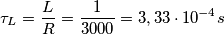 \tau_{L} = \frac{L}{R} = \frac{1}{3000} = 3,33 \cdot 10^{-4} s \tau_{L} = \frac{L}{R} = \frac{1}{3000} = 3,33 \cdot 10^{-4} s