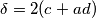 \delta=2(c+ad) \delta=2(c+ad)