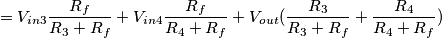 = V_{in3} \frac{R_f}{R_3+R_f} + V_{in4} \frac{R_f}{R_4+R_f} + V_{out} ( \frac{R_3}{R_3+R_f} + \frac{R_4}{R_4+R_f} )