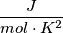 \frac{J}{mol \cdot K^{2}}