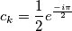 c_k = \frac {1}{2} e^{\frac{-i\pi}{2}}