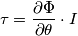 \tau= \frac{\partial \Phi }{\partial \theta} \cdot I