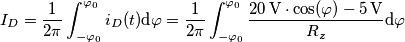 I_D=\frac{1}{2\pi}\int_{-\varphi_0}^{\varphi_{0}}i_D(t)\text{d}\varphi=\frac{1}{2\pi}\int_{-\varphi_0}^{\varphi_{0}}\frac{20\,\text{V}\cdot\cos(\varphi)-5\,\text{V}}{R_z}\text{d}\varphi