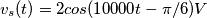 v_s(t) = 2cos(10000t-\pi /6)V