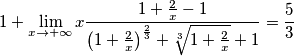 1+\lim_{x\rightarrow +\infty}x \frac{1+\frac{2}{x}-1}{\left(1+\frac{2}{x}\right) ^\frac{2}{3}+\sqrt[3]{1+\frac{2}{x}}+1}=\frac{5}{3}