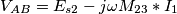 V_{AB}=E_{s2}-j\omega M_{23}*I_1 V_{AB}=E_{s2}-j\omega M_{23}*I_1