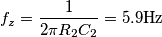f_z=\frac{1}{2\pi R_2 C_2}=5.9\text{Hz} f_z=\frac{1}{2\pi R_2 C_2}=5.9\text{Hz}