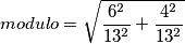 modulo = \sqrt{\frac{6^2}{13^2}+\frac{4^2}{13^2}}